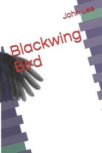 Cover for John Lee · Blackwing Bird (Pocketbok) (2019)