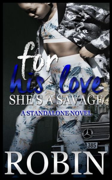 Cover for Robin · For His Love She's a Savage : A Standalone Novel (Paperback Book) (2019)