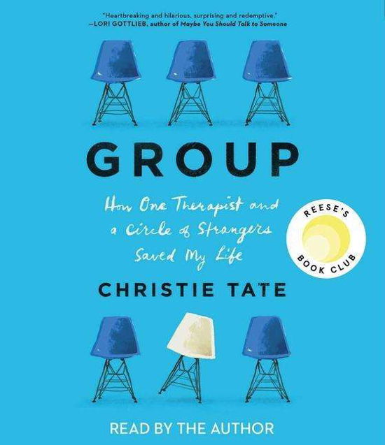 Cover for Christie Tate · Group How One Therapist and a Circle of Strangers Saved My Life (CD) (2020)