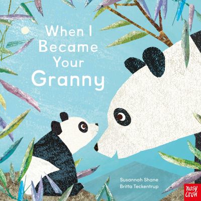 When I Became Your Granny - When I Became... - Susannah Shane - Książki - Nosy Crow Ltd - 9781839944468 - 3 lutego 2022