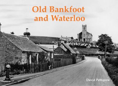 Cover for David Pettigrew · Old Bankfoot and Waterloo (Paperback Book) (2023)