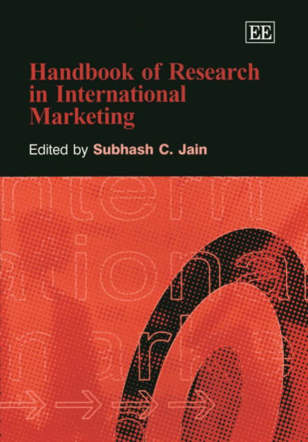 Handbook of Research in International Marketing - Research Handbooks in Business and Management series - Subhash C. Jain - Books - Edward Elgar Publishing Ltd - 9781840649468 - September 26, 2003