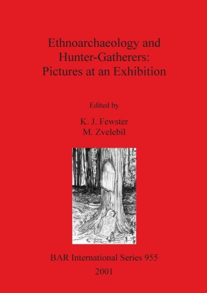 Cover for Ethnoarchaeology and Hunter-Gatherers (British Archaeological Reports (BAR) International) (Paperback Book) (2001)
