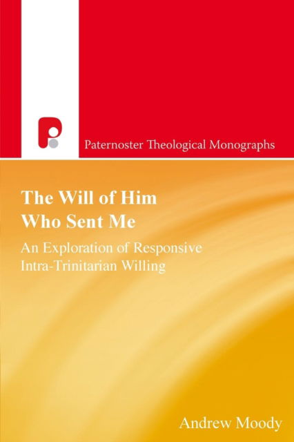 The Will of Him who Sent Me - Andrew Moody - Books - Send The Light - 9781842278468 - June 1, 2016