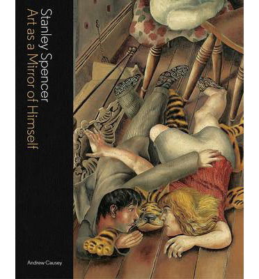 Cover for Andrew Causey · Stanley Spencer: Art as a Mirror of Himself (Gebundenes Buch) [New edition] (2014)