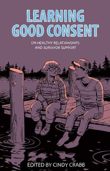 Cover for Cindy Crabb · Learning Good Consent: On Healthy Relationships and Survivor Support (Paperback Bog) (2016)