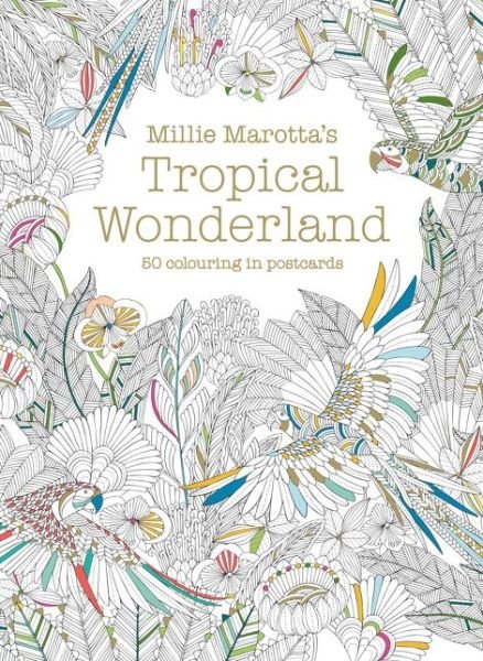 Millie Marotta's Tropical Wonderland Postcard Box: 50 beautiful cards for colouring in - Millie Marotta - Bücher - Batsford Ltd - 9781849943468 - 11. Februar 2016