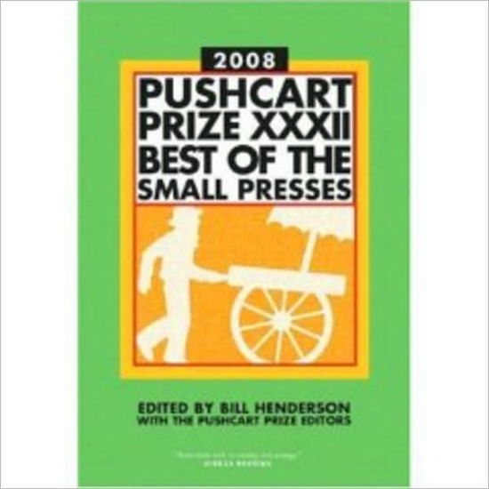 Cover for Bill Henderson · Pushcart Prize Xxxii: Best of the Small Presses (Taschenbuch) (2007)