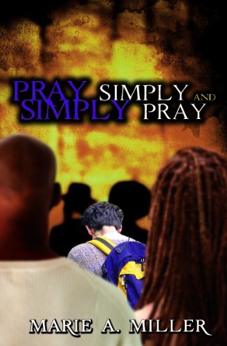 Marie A Miller · Pray Simply: Simply Pray (Paperback Book) (2011)