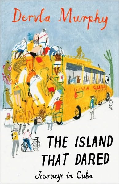 Cover for Dervla Murphy · The Island that Dared: Journeys in Cuba (Taschenbuch) (2010)
