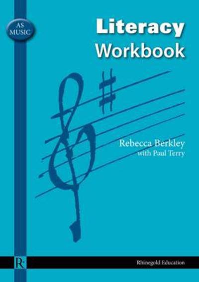 AS Music Literacy Workbook - Rebecca Berkley - Bøger - Rhinegold Publishing Ltd - 9781906178468 - March 2, 2009