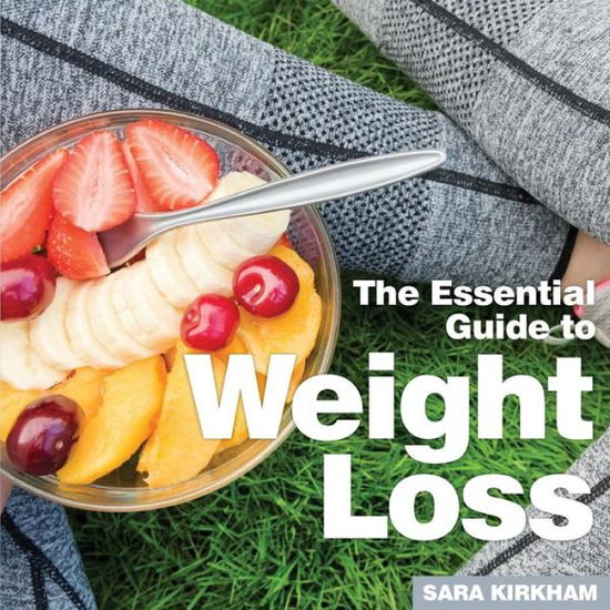 Cover for Sara Kirkham · Weight Loss: The Essential Guide (Paperback Book) (2019)