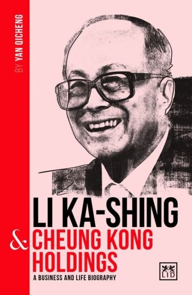 Cover for Yan Qicheng · Li Ka-Shing and Cheung Kong Holdings: A biography of one of China's greatest entrepreneurs - China's Leading Entrepreneurs and Enterprises (Paperback Bog) (2021)