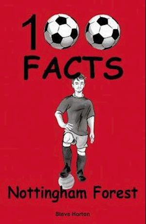 Cover for Steve Horton · Nottingham Forest - 100 Facts (Paperback Bog) (2020)