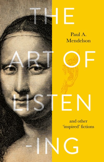 The Art of Listening - Paul A. Mendelson - Kirjat - The Book Guild Ltd - 9781912881468 - sunnuntai 28. heinäkuuta 2019