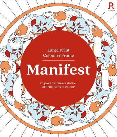 Large Print Colour & Frame - Manifest (Colouring Book for Adults): 31 Positive Manifestation Affirmations To Colour - Richardson Puzzles and Games - Livros - Richardson Publishing - 9781913602468 - 9 de janeiro de 2025