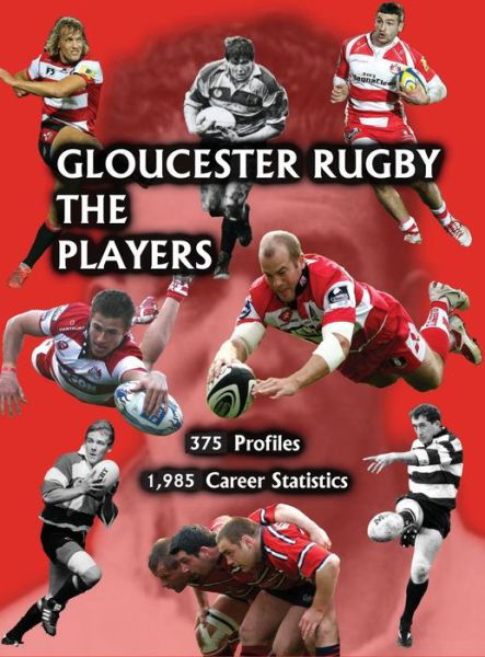 Gloucester Rugby, the Players - Malc King - Books - Hobnob Press - 9781914407468 - December 9, 2022