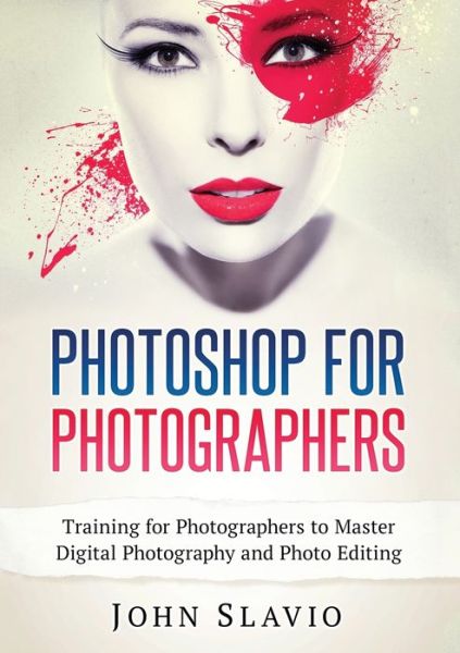 Cover for John Slavio · Photoshop for Photographers (Taschenbuch) (2019)