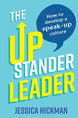 Cover for Jessica Hickman · The Upstander Leader: How to develop a speak-up culture (Paperback Book) (2022)