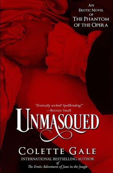 Cover for Colette Gale · Unmasqued: an Erotic Novel of the Phantom of the Opera (Seduced Classics) (Paperback Book) (2014)