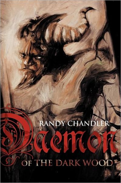 Cover for Randy Chandler · Daemon of the Dark Wood (Paperback Book) (2012)