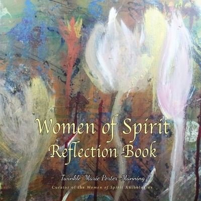 "Twinkle" Marie Manning · Women of Spirit Reflection Book (Book) (2022)