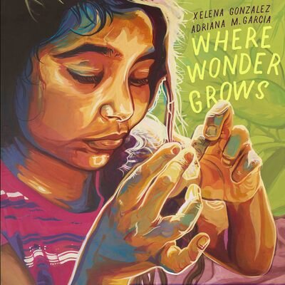 Cover for Xelena Gonzalez · Where Wonder Grows (Innbunden bok) (2022)
