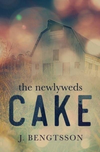 Cover for J. Bengtsson · Cake the Newlyweds (Bok) (2022)
