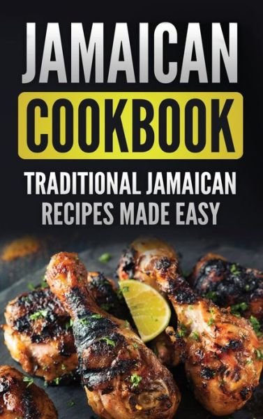 Cover for Grizzly Publishing · Jamaican Cookbook: Traditional Jamaican Recipes Made Easy (Innbunden bok) (2020)