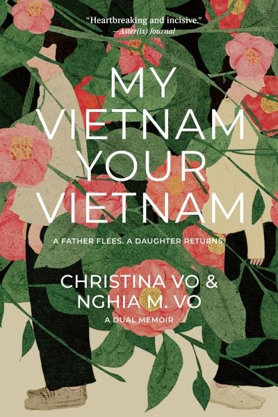 Cover for Christina Vo · My Vietnam, Your Vietnam: A father flees. A daughter returns. A dual memoir. (Paperback Book) (2024)