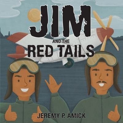 Cover for Jeremy P. Amick · Jim and the Red Tails (Bok) (2022)