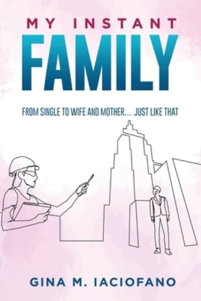 Cover for Gina Iaciofano · My Instant Family (Paperback Book) (2021)