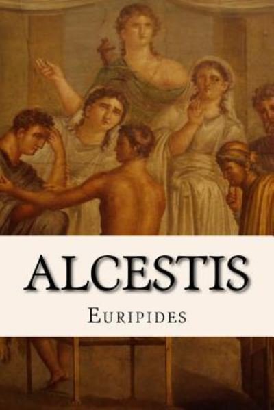 Cover for Euripides · Alcestis (Paperback Book) (2017)