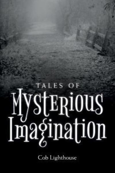 Cover for Cob Lighthouse · Tales of Mysterious Imagination (Paperback Book) (2018)