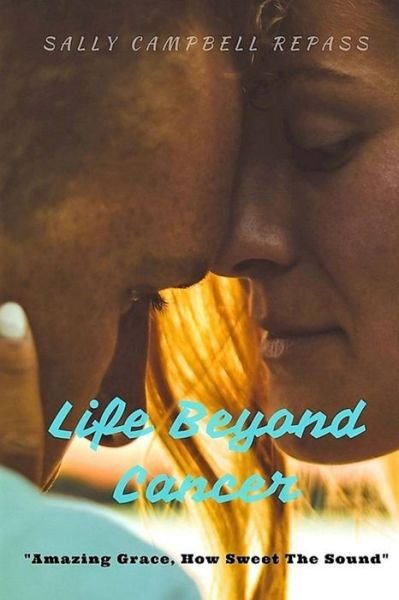 Cover for Sally Campbell Repass · Life Beyond Cancer (Paperback Book) (2018)