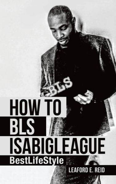 Cover for Leaford E. Reid · How to Bls Isabigleague (Hardcover Book) (2022)