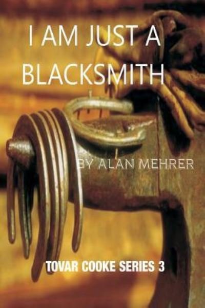 Cover for Alan Mehrer · I'm Just a Blacksmith (Paperback Bog) (2018)