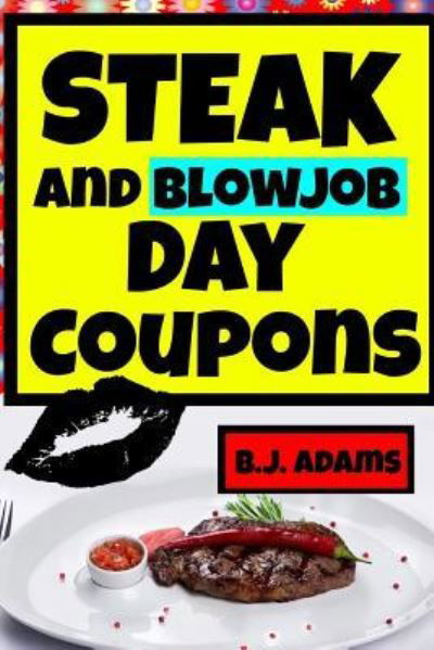 Cover for B J Adams · Steak And Blowjob Day Coupons (Paperback Book) (2018)