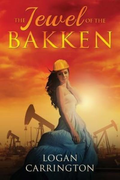 Cover for Logan Carrington · The Jewel of The Bakken (Paperback Book) (2018)