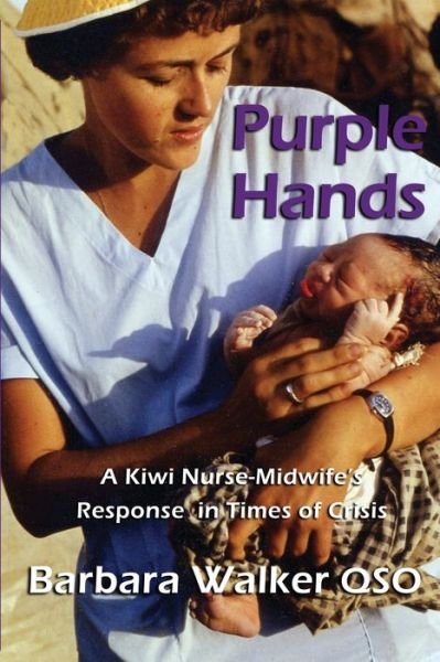 Cover for Barbara Walker · Purple Hands: A Kiwi Nurse-Midwife's Response in Times of Crisis (Pocketbok) (2020)