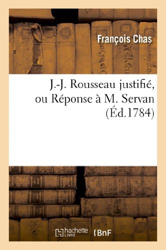 Cover for Chas-f · J.-j. Rousseau Justifié, Ou Réponse À M. Servan (Paperback Book) [French edition] (2013)
