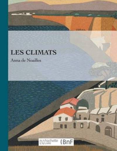 Cover for Anna De Noailles · Les Climats (Paperback Book) (2016)