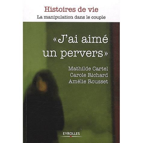 J'ai aime un pervers - Mathilde Cartel - Books - Eyrolles Group - 9782212553468 - 2012