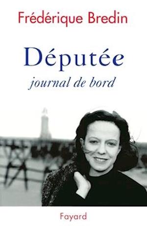 Cover for Frédérique Bredin · Députée (Book) (2018)