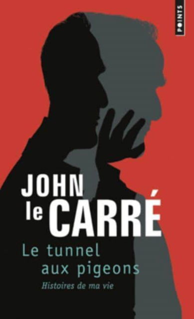 Cover for John Le Carre · Le tunnel aux piegeons: histoires de ma vie (Pocketbok) (2017)