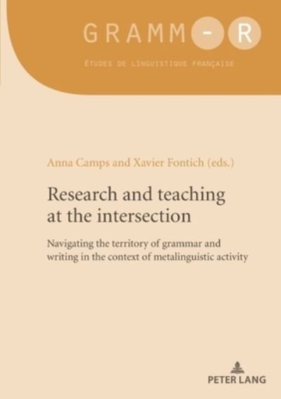 Cover for Research and teaching at the intersection: Navigating the territory of grammar and writing in the context of metalinguistic activity - GRAMM-R (Paperback Bog) [New edition] (2020)
