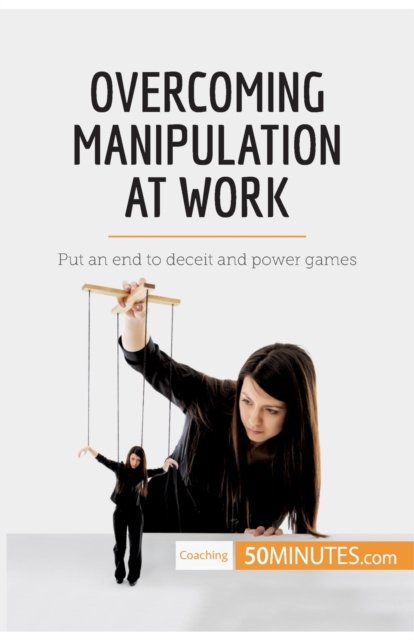 Cover for 50minutes · Overcoming Manipulation at Work (Pocketbok) (2017)