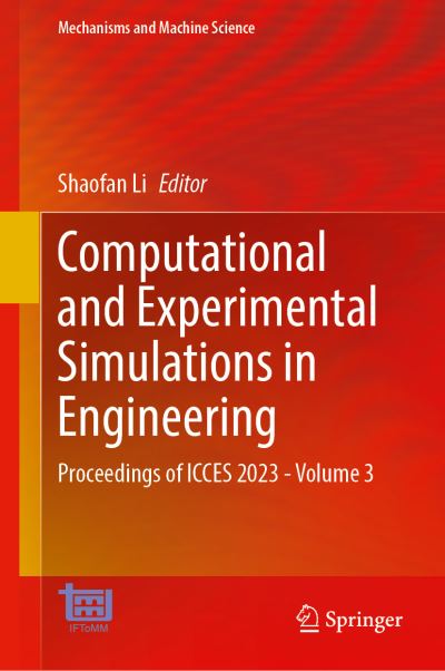 Cover for Shaofan Li · Computational and Experimental Simulations in Engineering: Proceedings of ICCES 2023—Volume 3 - Mechanisms and Machine Science (Hardcover Book) [2024 edition] (2024)