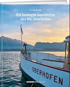 Cover for Jürg Meister · Die bewegte Geschichte des MS Oberhofen (Book) (2024)