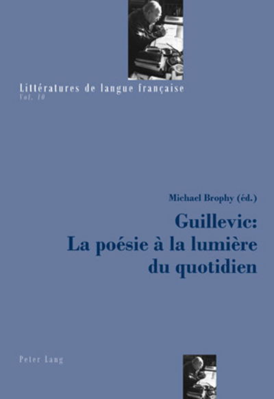 Cover for Guillevic: La Poesie A La Lumiere Du Quotidien - Litteratures de Langue Francaise (Paperback Book) (2009)